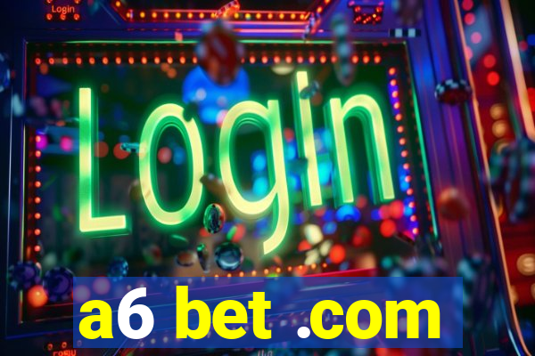 a6 bet .com